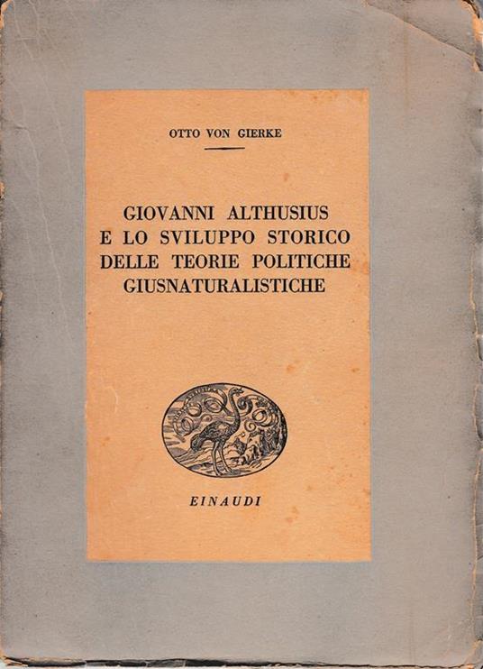 Giovanni Althusius e lo sviluppo storico delle teorie politiche giusnaturalistiche - Otto von Gierke - copertina