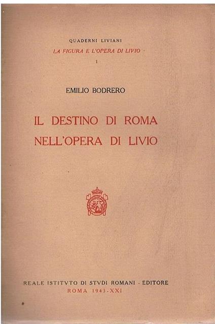 destino di Roma nell'opera di Livio - Emilio Bodrero - copertina