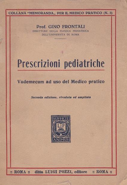 Prescrizioni pediatriche. Vademecum ad uso del Medico pratico - Gino Frontali - copertina