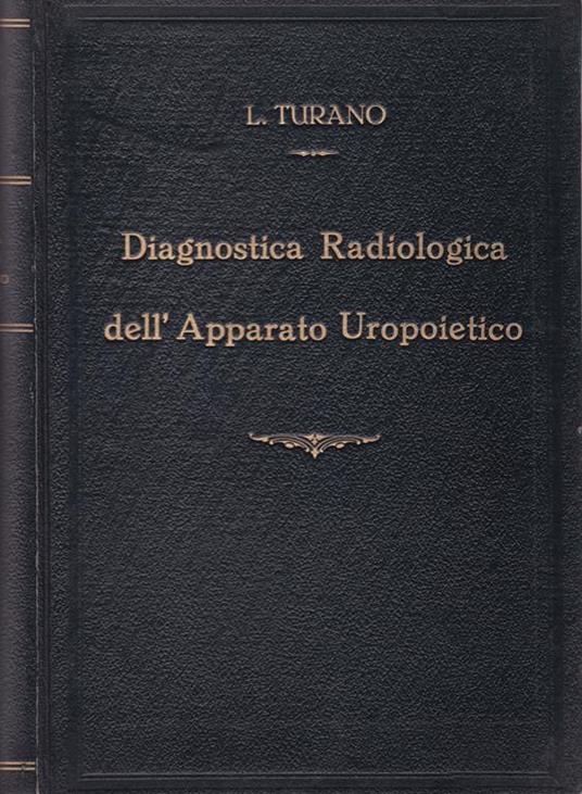 Diagnostica radiologica dell'apparato uropoietico - Luigi Turano - copertina