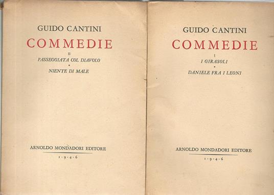 Commedie I. I girasoli - Daniele fra i leoni. Commedie II. Passeggiata col diavolo - Niente di male - Guido Cantini - copertina