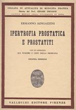 Ipertrofia prostatica e prostatiti. Appendice su tumori e cisti della prostata