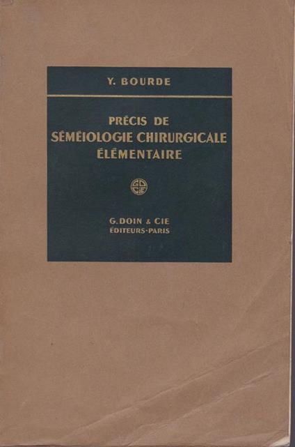 Précis de sémeiologie chirurgical élémentaire - Yves Bourde - copertina