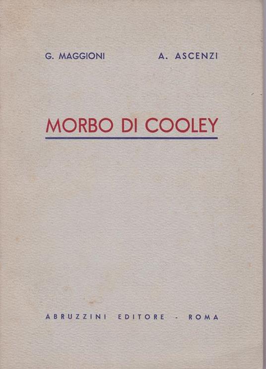Morbo di Cooley. Clinica ed anatomia patologica - G. Maggioni - copertina