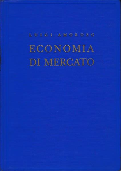 Economia di mercato - Leonardo Amoroso - copertina