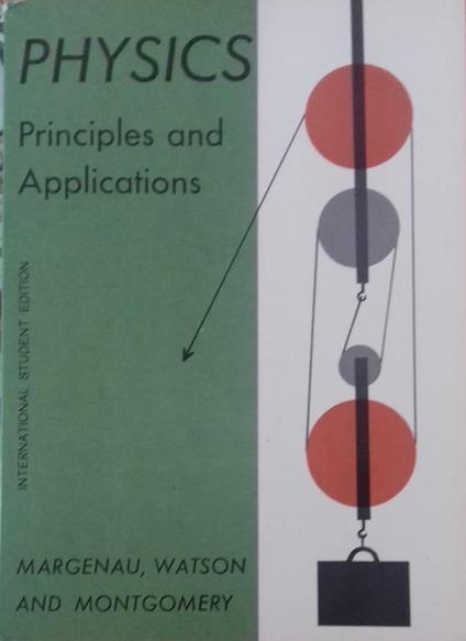 Phisics. Principles and Applications - H. Margenau - copertina