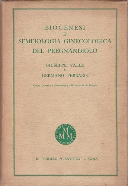 Biogenesi e semeiologia ginecologica del pregnandiolo - Gianni Valle - copertina