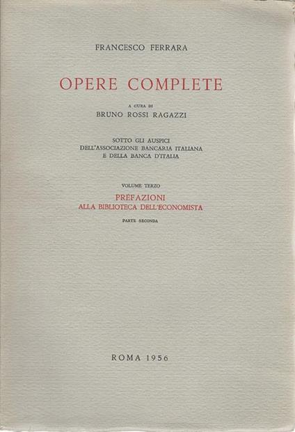 Opere complete. Volume terzo - Prefazioni alla biblioteca dell'economista. Parte seconda - Francesco Ferrara - copertina