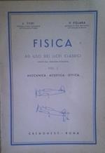 Fisica - ad uso dei licei classici. Vol. I: meccanica - acustica - ottica