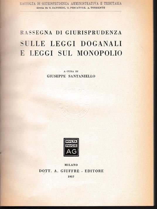 Rassegna di giurisprudenza sulle leggi doganali e sul monopolio - Giuseppe Santaniello - copertina