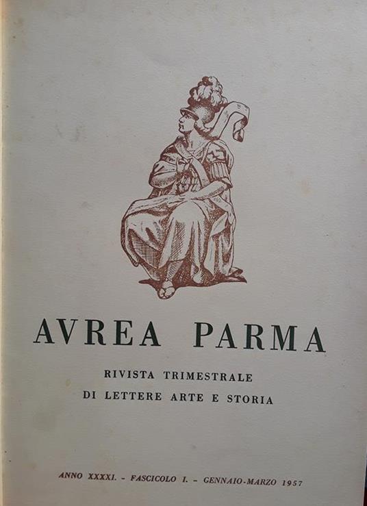 Aurea Parma. Rivista trimestrale di lettere arte e storia. Annata completa 1957 - Angelo Antonio Scotti - copertina