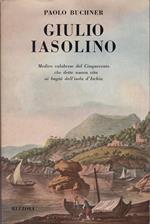 Giulio Iasolino. Medico calabrese del Cinquecento che dette nuova vita ai bagni dell'isola d'Ischia