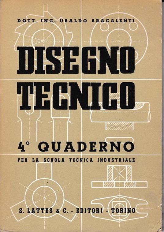 Disegno tecnico. 4 quaderno per la scuola tecnica industriale - Libro Usato  - S. Lattes & C. - | IBS