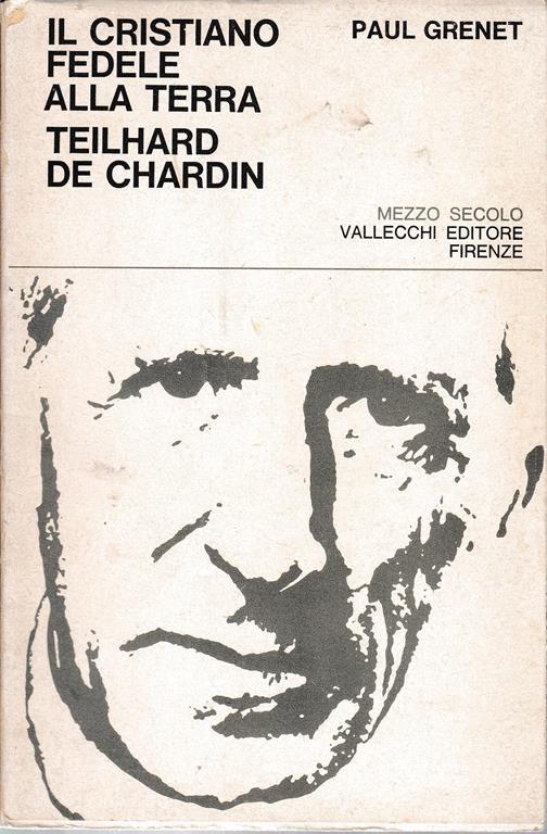 cristiano fedele alla terra. Teilhard de Chardin - Paul Grenet - copertina