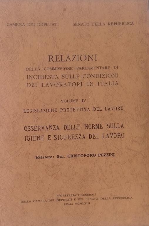 Relazioni della Commissione Parlamentare di inchiesta sulle condizioni dei lavoratori in Italia. Volume IV - Cristoforo Pezzini - copertina