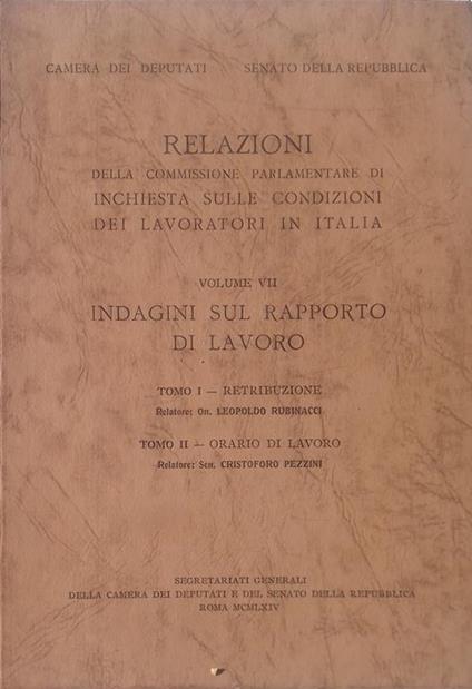 Relazioni della Commissione Parlamentare di inchiesta sulle condizioni dei lavoratori in Italia. Volume VII: Indagini sul rapporto di lavoro - Leopoldo Rubinacci - copertina