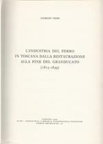 industria del ferro in Toscana dalla restaurazione alla fine del Granducato (1818-1859)