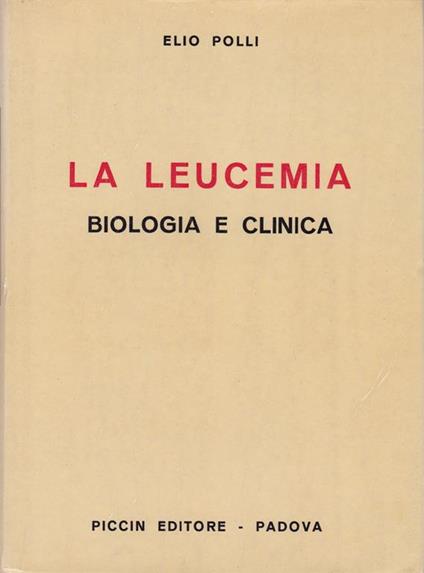 leucemia. Biologia e clinica - Elio Polli - copertina