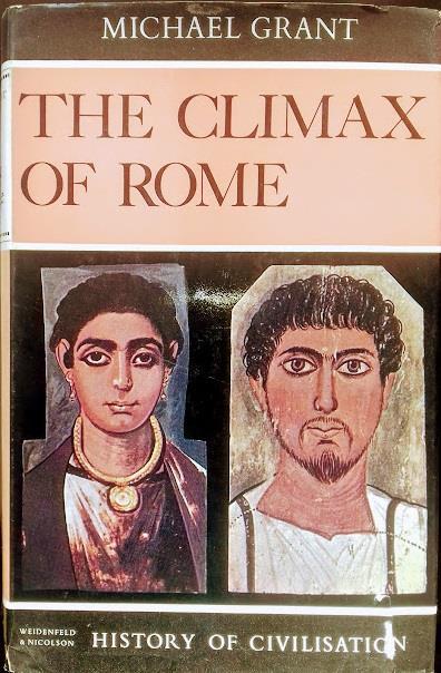 climax of Rome. The final Achievements of the Ancient World A.D. 161 - 337 - Michael Grant - copertina