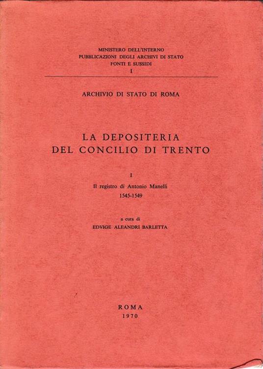 DEPOSITERIA DEL CONCILIO DI TRENTO ( VOL. I ). Il registro di Antonio Manelli 1545-1549 - copertina