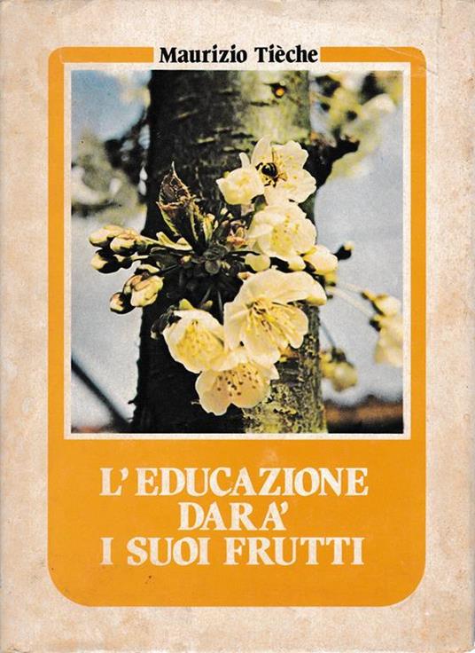 educazione darà i suoi frutti - M. Tièche - copertina