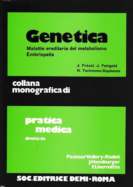 Genetica. Malattie ereditarie del metabolismo. Embriopatie - Jean Frezal - copertina