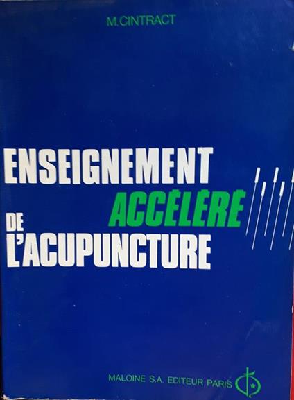 Enseignement accèlèrè de l'acupuncture - M. Cintract - copertina