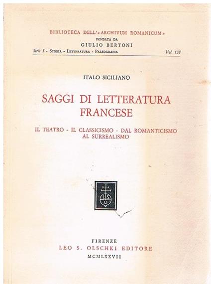 Saggi di letteratura francese. Il teatro, il classicismo, dal Romanticismo al surrealismo - Italo Siciliano - copertina