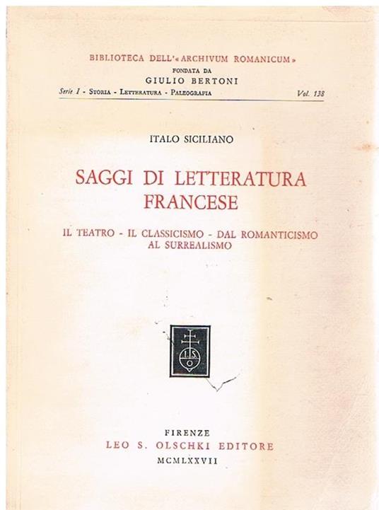 Saggi di letteratura francese. Il teatro, il classicismo, dal Romanticismo al surrealismo - Italo Siciliano - copertina