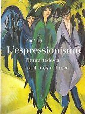 espressionismo. Pittura tedesca tra iol 1905 e il 1920 - Paul Vogt - copertina