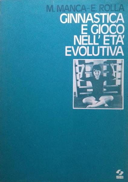 Ginnastica e gioco nell'età evolutiva - M. Manca - copertina