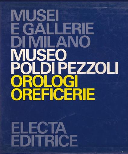 Museo Poldi Pezzoli. Orologi-Oreficerie - Giuseppe Brusa,Guido Gregorietti,Tullio Tomba - copertina