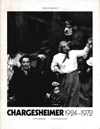 Chargesheimer 1924-1972 Fotografien Photographies - Edoardo Weiss - copertina