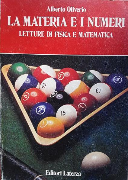 materia e i numeri. Letture di fisica e matematica - Alberto Oliverio - copertina