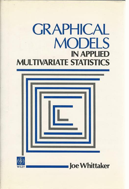 Graphical models in applied multivariate statistics - Joe Whittaker - copertina