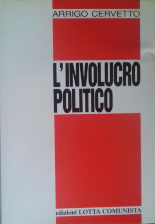 involucro politico - Arrigo Cervetto - copertina