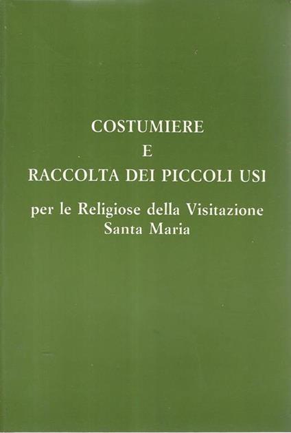 Costumiere e raccolta dei piccoli usi per le religiose della visitazione Santa Maria - copertina