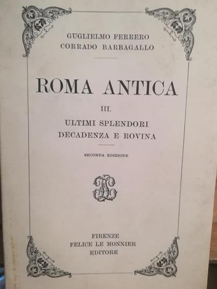 Roma antica. III. Ultimi splendori. Decadenza e rovina - G. Ferrero - copertina