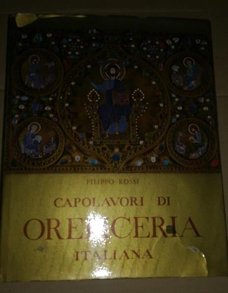 Capolavori di oreficeria italiana dal XI al XVIII secolo - F. Rossi - copertina