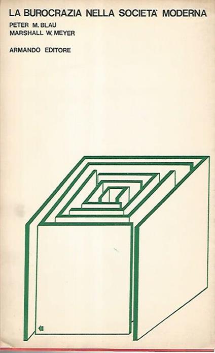 La burocrazia nella società moderna - Peter M. Blau - copertina