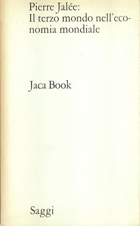 Il terzo mondo nell'economia mondiale. Lo sfruttamento imperialista - Pierre Jalee - copertina