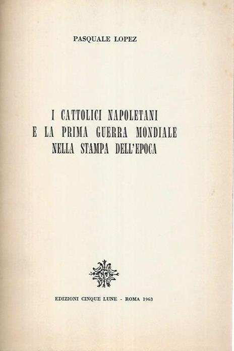 I cattolici napoletani e la prima guerra mondiale nella stampa stampa dell'epoca - Pasquale Lopez - copertina