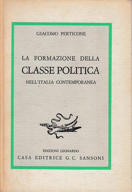 La formazione della classe politica nell'Italia contemporanea - Giacomo Perticone - copertina
