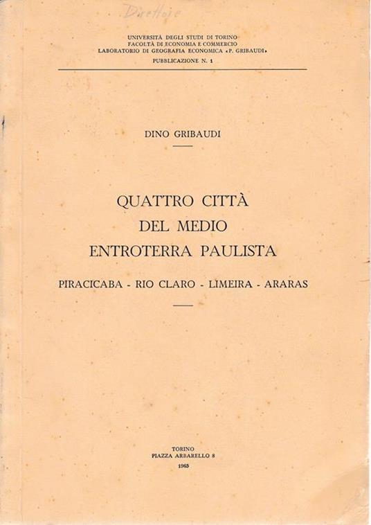 Quattro città del medio entroterra Paulista. Piracicaba - Rio Claro - Limeira - Araras pubblicazione n. 1 - Dino Gribaudi - copertina