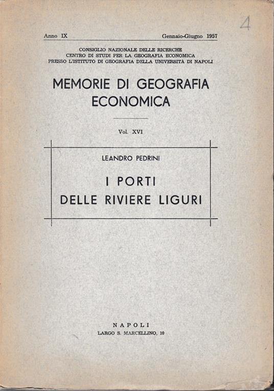 I Porti delle Riviere Liguri. Memorie di geografia economica vol. XVI anno IX Genn.-Giug. 1957 - Leandro Pedrini - copertina