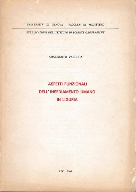 Aspetti funzionali dell'insediamento umano in Liguria - Adalberto Vallega - copertina