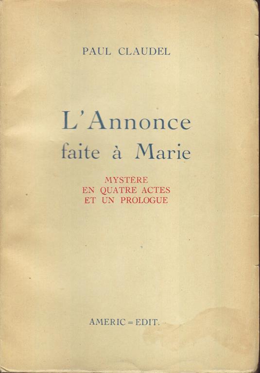 L' Annonce faite à Marie. Mystere en quatre actes et un prologue - Paul Claudel - copertina