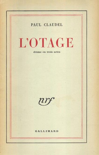 L' otage. Drame en trois actes - Paul Claudel - copertina