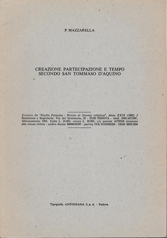 Creazione partecipazione e tempo secondo San Tommaso d'Aquino. Estratto da \Studia Patavina\" anno XXIX 1982" - P. Mazzarella - copertina