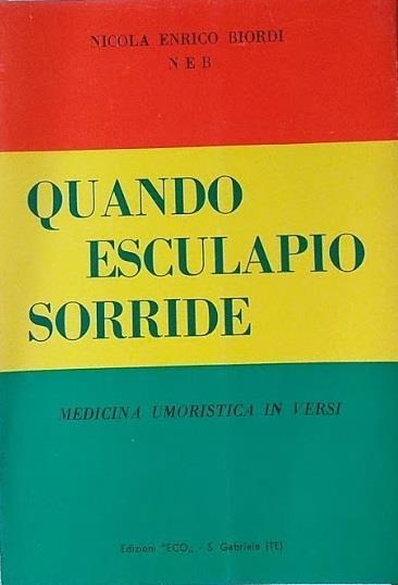 Quando Esculapio sorride. Medicina umoristica in versi - Nicola Enrico Biordi - copertina